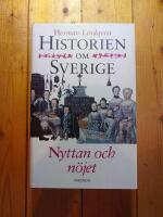 Historien om Sverige. Nyttan och n&ouml;jet