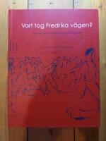 Vart tog Fredrika v&auml;gen? : en bok om Flickl&auml;roverket och flickorna