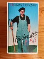 P&aring; landet i Paris eller Tillbaka till pl&ouml;jorna : utkast till memoarer s&aring; l&auml;nge jag har n&aring;gra, minnen allts&aring; : allt samlat under d