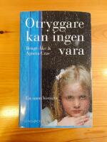 Otryggare kan ingen vara