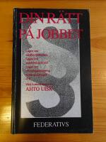 Din r&auml;tt p&aring; jobbet : lagen om anst&auml;llningsskydd : lagen om medbest&auml;mmande i arbetslivet