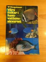 V&aring;ra fiskar i havsvattensakvariet : 120 fiskar i text och f&auml;rgbilder