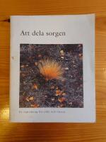 Att dela sorgen : en v&auml;gledning f&ouml;r sl&auml;kt och v&auml;nner