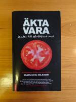&Auml;kta vara : guiden till of&ouml;rfalskad mat