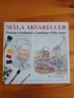 M&aring;la akvareller : portr&auml;tt, stadsmotiv, landskap, r&ouml;da stugor