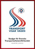 TRANSPORT VISAR V&Auml;GEN - STADGAR F&Ouml;R SVENSKA TRANSPORTARBETARF&Ouml;RBUNDET