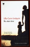 RO UTAN &Aring;ROR - EN BOK OM LIVET OCH D&Ouml;DEN