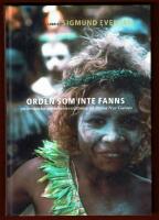 ORDEN SOM INTE FANNS - EN BER&Auml;TTELSE OM BIBEL&Ouml;VERS&Auml;TTNIG P&Aring; PAPUA NYA GUINEA