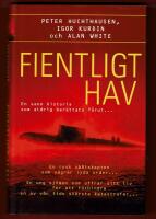 FIENTLIGT HAV - EN SANN HISTORIA SOM ALDRIG BER&Auml;TTATS F&Ouml;RUT