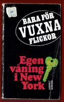BARA F&Ouml;R VUXNA FLICKOR NR 4 - EGEN VPNING I NEW YORK
