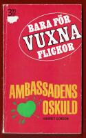 BARA F&Ouml;R VUXNA FLICKOR NR 1 - AMBASSADENS OSKULD