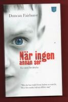 N&Auml;R INGEN ANNA SER