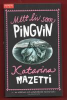MITT LIV SOM PINGVIN