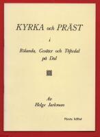KYRKA OCH PR&Auml;ST I R&Ouml;LANDA, GES&Auml;TER OCH T&Ouml;FTEDAL P&Aring; DAL