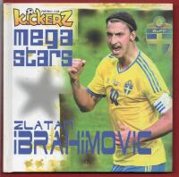 KICKERZ MEGA STARS - ZLATAN IBRAHIMOVIC