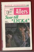 ALLERS SUCC&Eacute;ROMAN NR 82 - SVAR TILL "LYCKA"