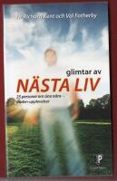 GLIMTAR AV N&Auml;STA LIV - 25 PERSONER OMSINA N&Auml;RA-D&Ouml;DEN-UPPLEVELSER