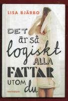 DET &Auml;R S&Aring; LOGISKT ALLA FATTAR UTOM DU