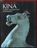 KINA - KEJSARE, DYNASTIER OCH KONSTSKATTER