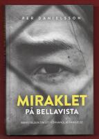 MIRAKLET P&Aring; BELLAVISTA - BER&Auml;TTELSEN OM ETT F&Ouml;R&Auml;NDRAT F&Auml;NGELSE