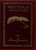 SK&Ouml;TTERUD  - DET VAR EN G&Aring;NG (DALS-EDS KOMMUN)