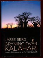GRYNING &Ouml;VER KALAHARI - HUR M&Auml;NNISKAN BLEV M&Auml;NNISKA