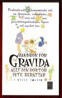 HANDBOK F&Ouml;R GRAVIDA - ALLT DIN DOKTOR INTE BER&Auml;TTAR