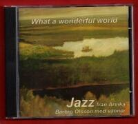 BARBRO OLSSON MED V&Auml;NNER - JAZZ FR&Aring;N ARVIKA - WHAT A WONDERFUL WORLDR