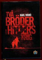 TV&Aring; BR&Ouml;DER I HITLERS KRIG