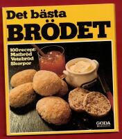 DET B&Auml;STA BR&Ouml;DET (100 RECEPT: MATBR&Ouml;D, VETEBR&Ouml;D, SKORPOR