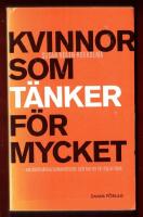 KVINNOR SOM T&Auml;NKER F&Ouml;R MYCKET - OM DESTRUKTIVA TANKEM&Ouml;NSTER OCH HUR MAN TAR SIG UR DEM