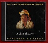 DR. HOOK FEAT. RAY SAWYER - A LITTLE BIT MORE - GREATEST & LATEST
