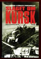 SLAGET OM KURSK - HISTORIENS ST&Ouml;RSTA PANSARSLAG