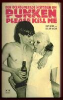 PLEASE KILL ME! - DEN OCENSURERADE HISTORIEN OM PUNKEN