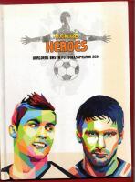 KICKERZ HEROES - V&Auml;RLDENS B&Auml;STA FOTBOLLSSPELARE 2014