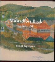 MUSTADFORS BRUK - EN HISTORIK