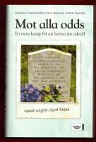 MOT ALLA ODDS - EN MORS KAMP F&Ouml;R ATT BEVISA SIN OSKULD