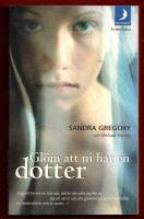 GL&Ouml;M ATT NI HAR EN DOTTER