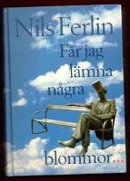 F&Aring;R JAG L&Auml;MNA N&Aring;GRA BLOMMOR