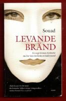 LEVANDE BR&Auml;ND - EN UNG KVINNAS BER&Auml;TTELSE OM HUR HON &Ouml;VERLEVDE ETT HEDERSMORD