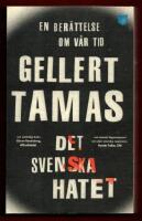DET SVENSKA HATET - EN BER&Auml;TTELSE OM V&Aring;R TID