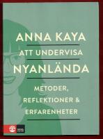 ATT UNDERVISA NYANL&Auml;NDA - METODER, REFLEKTIONER & ERFARENHETER