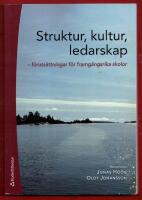 STRUKTUR, KULTIR, LEDARSKAP - F&Ouml;RUTS&Auml;TTNINGAR F&Ouml;R FRAMG&Aring;NGSRIKA SKOLOR
