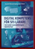 DIGITAL KOMPETENS F&Ouml;R SFI-L&Auml;RARE - VAD INNEB&Auml;R VUXENUTBILDNINGENS DIGITALISERING (2018)