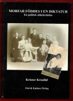 MORFAR F&Ouml;DDES I EN DIKTATUR - EN POLITISK SL&Auml;KTKR&Ouml;NIKA