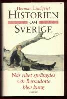 HISTORIEN OM SVERIGE DEL 7 - N&Auml;R RIKET SPR&Auml;NGDES OCH BERNADOTTE BLEV KUNG