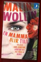 EN MAMMA BLIR TILL - F&Ouml;R ALLA ER SOM L&Auml;NGTA, V&Auml;NTAR OCH SKALL F&Ouml;DA EN BEBIS.