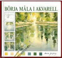 B&Ouml;RJA M&Aring;LA I AKVARELL