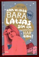 KAN VI INTE BARA L&Aring;TSAS SOM OM INGENTING HAR H&Auml;NT?