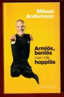 ARML&Ouml;S, BENL&Ouml;S MEN INTE HOPPL&Ouml;S